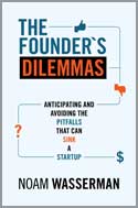 The Founder's Dilemmas: Anticipating and Avoiding the Pitfalls That Can Sink a Startup