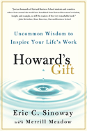 Howard's Gift: Uncommon Wisdom to Inspire Your Life's Work
