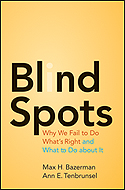 blind Spots: Why We Fail To Do What's Right And What To Do About It
