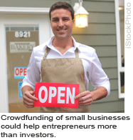 Crowdfunding of small businesses could help entrepreneurs more than investors.