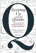 Keeping Up with the Quants: Your Guide to Understanding and Using Analytics