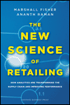 The New Science of Retailing: How Analytics Are Transforming the Supply Chain and Improving Performance